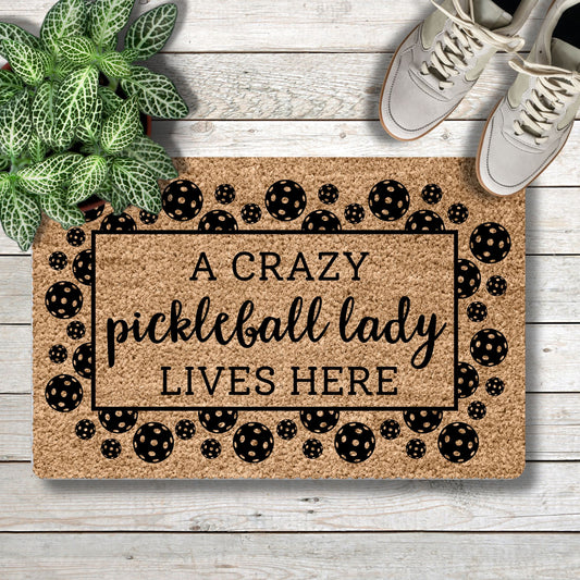 A Crazy Pickleball Lady Lives Here Doormat